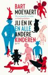 Bart Moeyaert - Jij en ik en alle andere kinderen