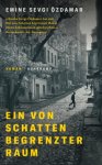 Emine Sevgi Özdamar - Ein von Schatten begrenzter Raum