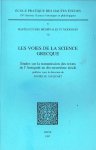 Jacquart, D. [ed.] - Les voies de la science grecque : études sur la transmission des textes de l'Antiquité au dix-neuvième siècle