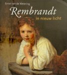 Ernst van de Wetering - Rembrandt in nieuw licht