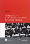 Reiding, Hilde. - The Netherlands and the Development of International Human Rights Instruments.