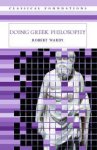 Robert Wardy - Doing Greek Philosophy