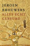 Jeroen Brouwers - Alles Echt Gebeurd