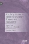 Christiaan Engberts - Scholarly Virtues in Nineteenth-Century Sciences and Humanities