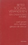 Groen, Piet & Kersten, Anny & Zeeuw, Gerard de - Beter sociaal veranderen