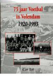 Tol, Cor - 75 Jaar Voetbal in Volendam