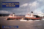 Wiltshire, Andrew - South Wales Tugs in Colour