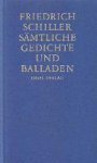 Friedrich Schiller - Sämtliche Gedichte und Balladen
