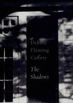 CAFFERY, Debbie Fleming - Debbie Fleming Caffery - The Shadows. CAFFERY, Debbie Fleming - Debbie Fleming Caffery - The Shadows.