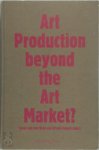 Karen van Den Berg, Ursula Pasero - Art Production Beyond the Art Market?