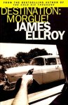 James Ellroy 38809 - Destination: Morgue!
