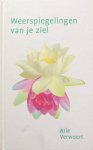Verwoert, Arie - Weerspiegelingen van je ziel