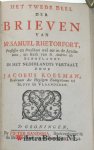 Rutherford, Samuel (of Rhetorfort) - De brieven van Mr. Samuel Rhetorfort, Professor en Predikant wel eer in de Academie, en Kerk van St. Andries in Schotlandt. In het Nederlandts vertaaldt door Jacobus Koelman, bedienaar des heyligen euangeliums tot Sluys in Vlaanderen. Bestaand...