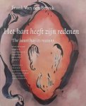 BROECK, FRANK VAN DEN. - Het hart heeft zijn redenen. Tekeningen, pastels, aquarellen, tempera, beelden, foto's.