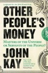 John Kay - Other People's Money