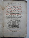  - Historie van de Satisfactie, waarmede de stad Goes en het eiland Zuid-Beveland zich begeeven hebben onder het stadhouderschap van Prins Willlem van Orange, in het jaar 1577.