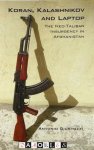 Antonio Giustozzi - Koran, Kalashnikov and Laptop. The Neo-Taliban Insurgency in Afghanistan