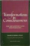 Franklin Merrell-Wolff - Transformations in Consciousness The Metaphysics and Epistemology