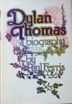 Paul Ferris. - Dylan Thomas a biography.