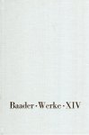 Baader, Franz X. von. - Sämtliche Werke 14 : Elementarbegriffe über die Zeit, Vorlesungen über Philosophie der Sozietät, Erläuterungen zu Stellen aus Thomas von Aquin, Glossen zu einer reihe von Schriften samt Programm über de Wechselseitigkeit der Alimentation.