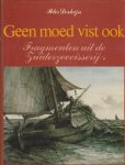 Dorleijn,Peter - Geen moed vist ook