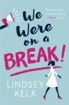 Kelk, Lindsey - We Were On A Break