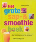 Savona, Nathalie - Het grote sap- en smoothieboek. Ruim 400 natuurlijke mixen voor vitaliteit en een goede gezondheid voor elke dag van het jaar
