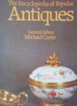 Carter, Michael, (general editor) - The encyclopedia of popular antiques
