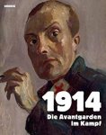 SCHNEEDE, UWE M. - 1914. Die Avantgarden im Kampf.