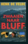 Henk de Velde - Zwaaien naar Bluff