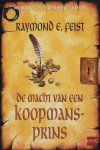 Raymond E. Feist - De Macht Van Een Koopmansprins Tweede Boek