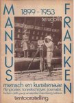 Franken, Mannus - Mensch en Kunstenaar