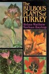 Turhan Baytop; Brian Mathew - The Bulbous Plants of Turkey: An Illustrated Guide to the Bulbous Petaloid Monocotyledons of Turkey : Amaryllidaceae-Iridaceae-Liliaceae