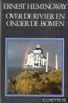 Ernest Hemingway - Over  de rivier en onder de bomen