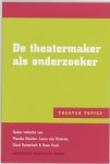 M. Bleeker - Theater Topics  -   De theatermaker als onderzoeker