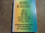 Leeuwarder Geschiedeniscommissie / samengesteld/ Meulen P. v.d. en Talma K.S. - Rondom de Oldenhove Geschiedenis van Leeuwarden en Friesland.