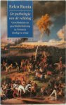 Eelco Runia - De pathologie van de veldslag geschiedenis en geschiedschrijving in Tolstoj's Oorlog en vrede