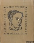 Stuart, Marie - Sonnets de Marie Stuart. Reine d'Écosse, au Comte de Bothwell