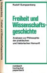 Gumppenberg, Rudolf - Freiheit und Wissenschaftsgeschichte: Analysen zur Philosophie der praktischen und historischen Vernunft