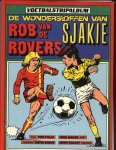 Baker,Fred - Sjakie voetbalstripalbum 1   Rob van de Rovers+Sjakie