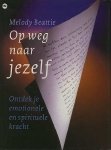 Melody Lynn Beattie. - Op weg naar jezelf : ontdek je emotionele en spirituele kracht.