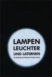 Wirtler, Ulrike: - Lampen, Leuchter und Laternen. Die Bestände des Kölnischen Stadtmuseums.