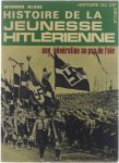 Klose Werner - Histoire de la jeunesse hitlerienne - Une génération au pas de l'oie
