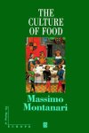 Montanari, Massimo - The Culture of Food. The Making of Europe