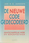 Janssen, Jan H.G. - De nieuwe code gedecodeerd. Maatschappelijk werk en beroepsethiek