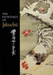 HICKMAN, Money L. & Yashuro SATO - The Paintings of Jakuchu.