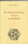 H. Kubbinga - De molecularisering van het wereldbeeld / I