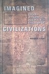 Hart, Roger - Imagined Civilizations: China, the West, and Their First Encounter
