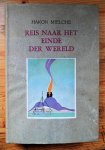 Mielche, Hakon - Reis naar het einde van de wereld. (o.a. Vuurland en Pategonie)