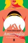 Sylvia Broeckaert - Ammiraglio Uit de dagboeken van een minnares